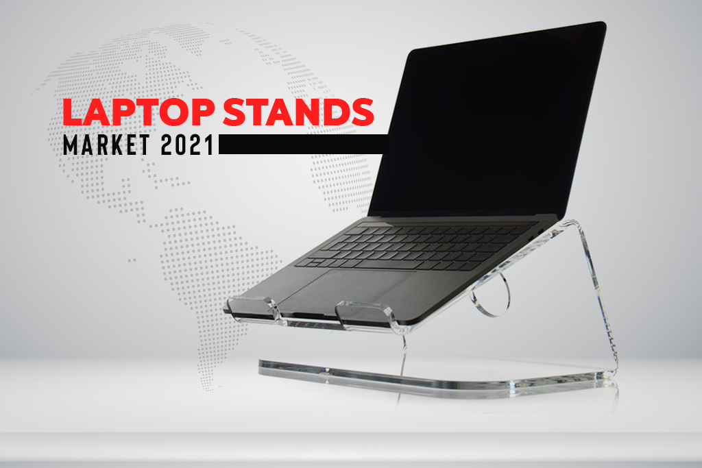 Laptop Stands Global Market 2021