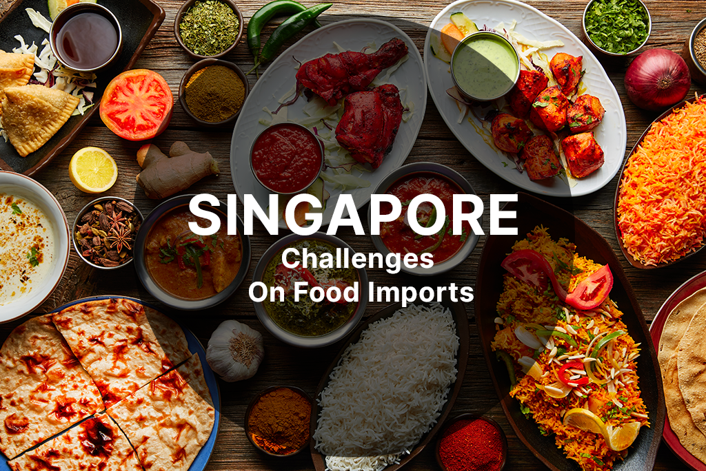 Singapore Challenges On Food Imports