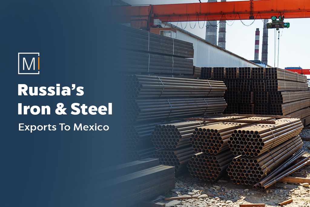 Russian Iron & Steel Exports To Mexico At Historically Highest
