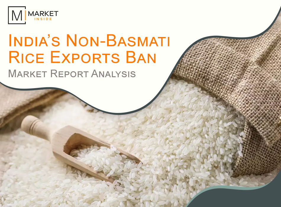 India’s Non-Basmati Rice Exports Ban – Market Report Analysis