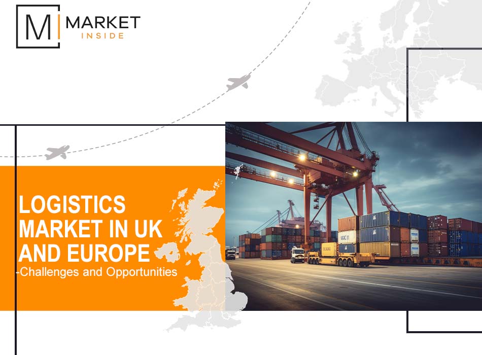 Logistics Market in UK and Europe – Challenges and Opportunities