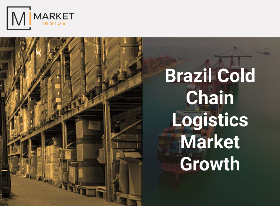 Brazil Cold Chain Logistics Market Growth