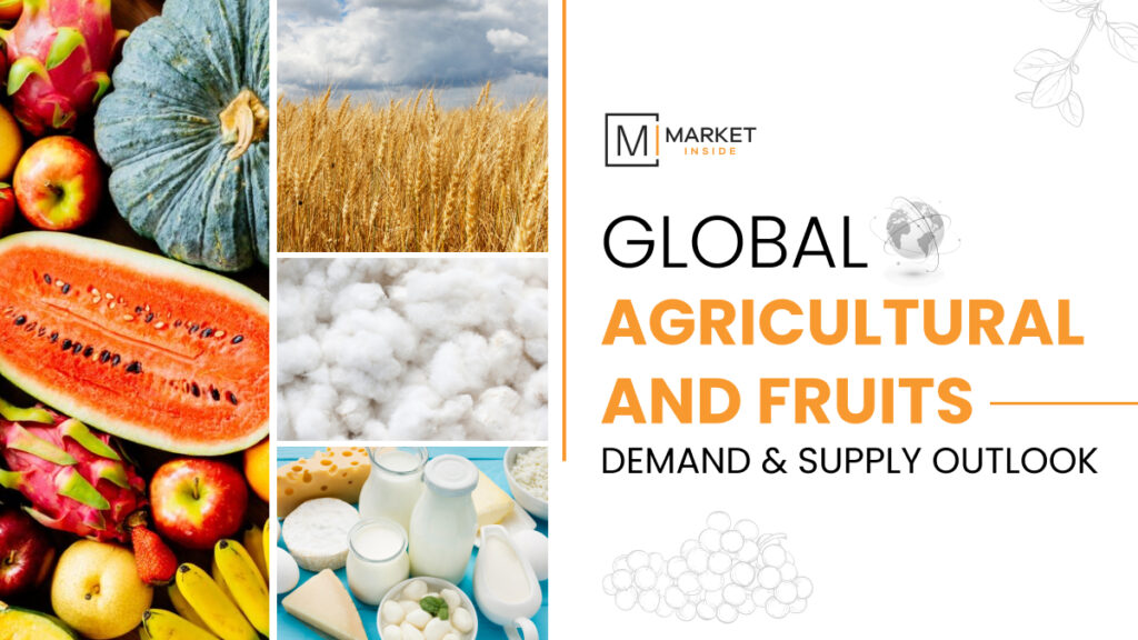Global Agricultural and Fruits Demand and Supply Outlook and Forecast