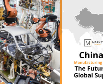 China’s Manufacturing Power: The Future of Global Supply
